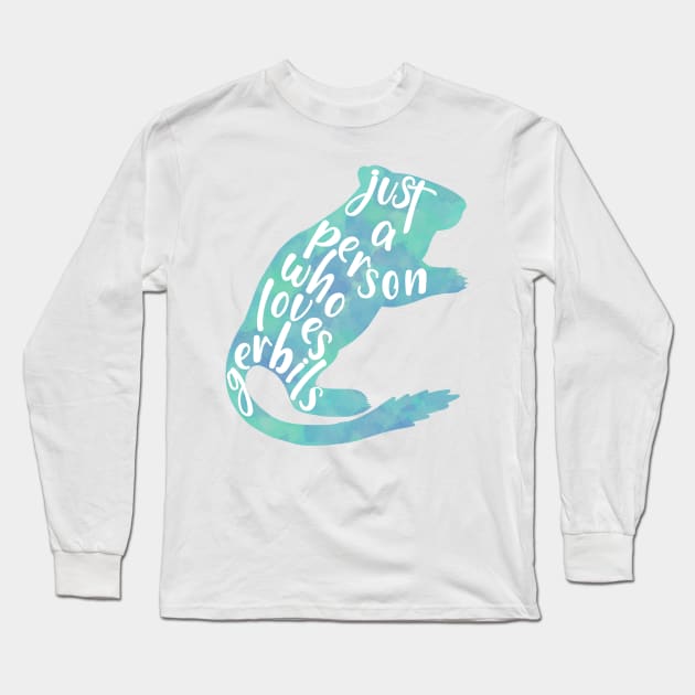 Person who loves Gerbils Long Sleeve T-Shirt by Becky-Marie